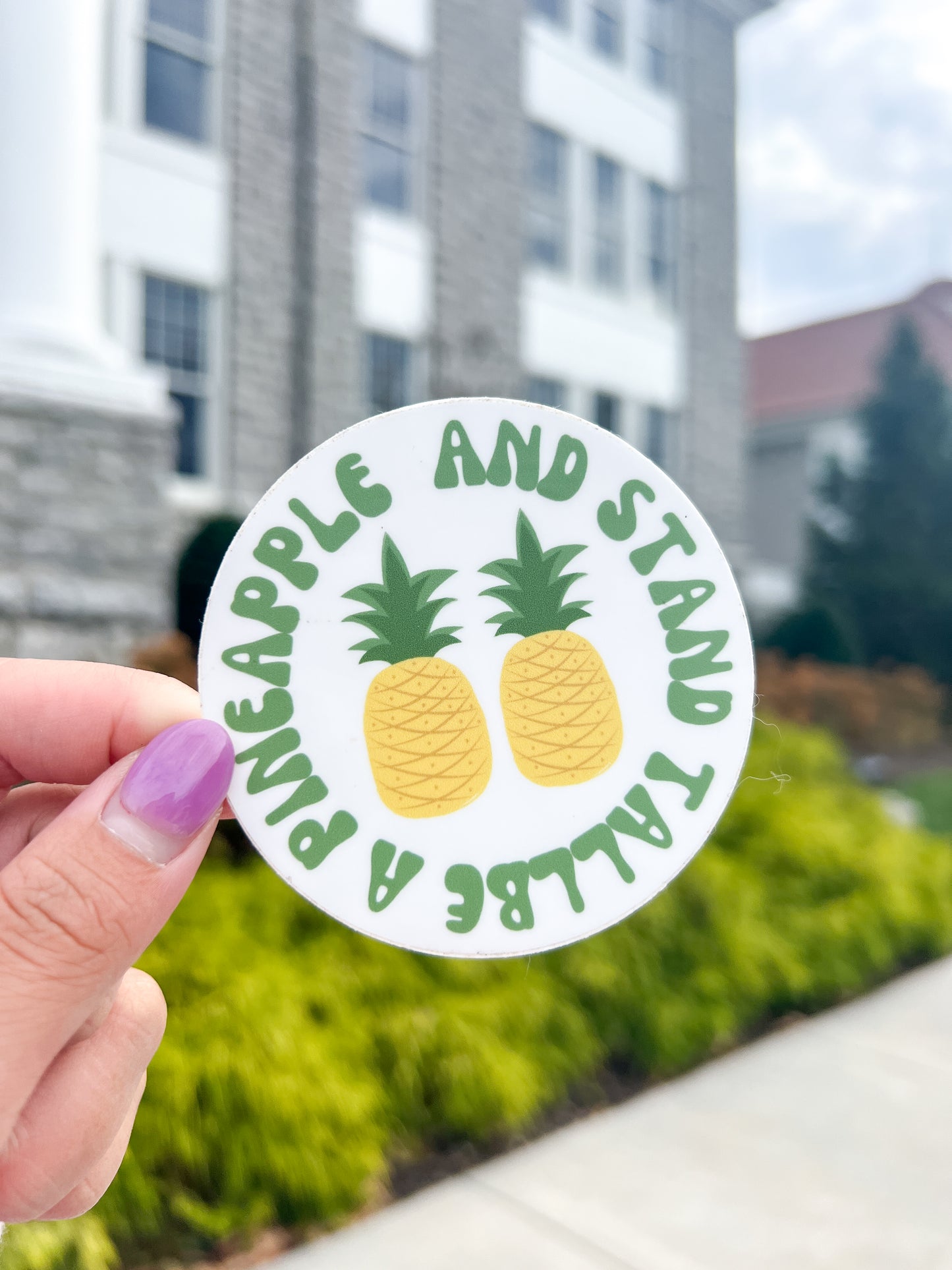 Be A Pineapple And Stand Tall Sticker