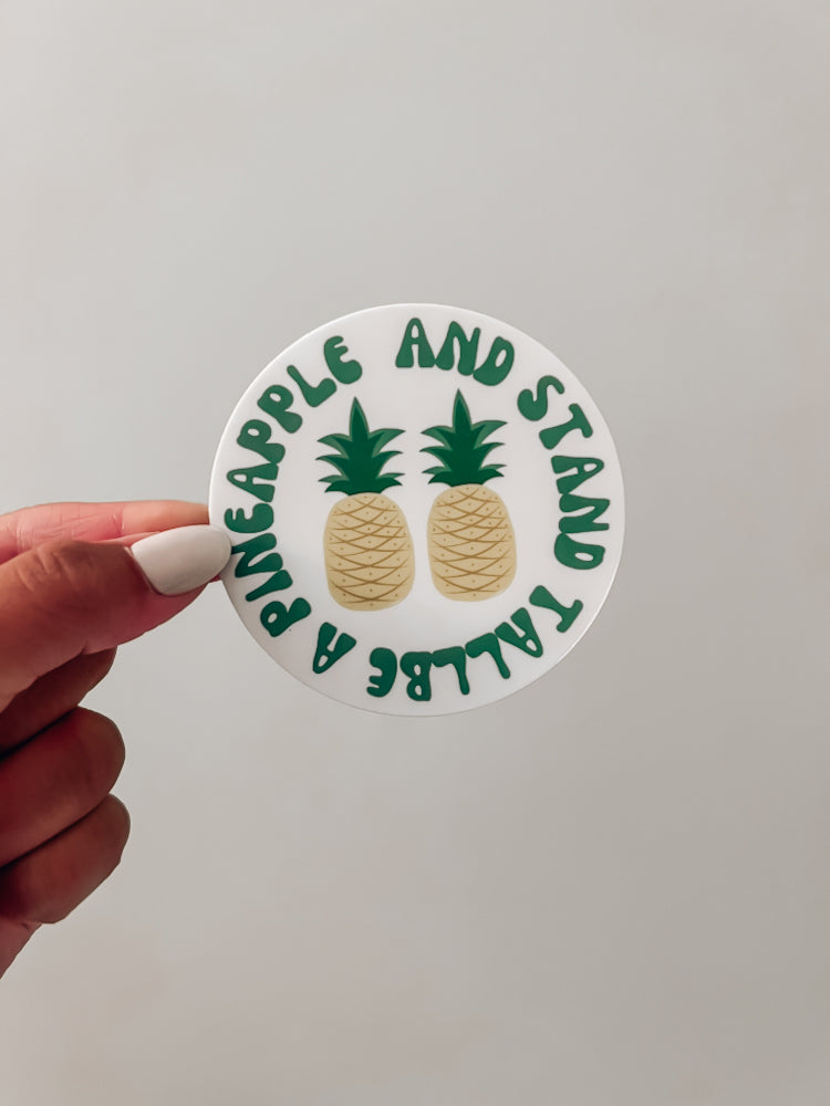 Be A Pineapple And Stand Tall Sticker